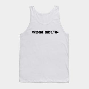 Awesome Since 1974 (Black) 50th Birthday Tank Top